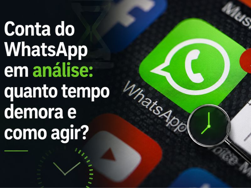 Conta do WhatsApp em análise: quanto tempo demora e como agir?